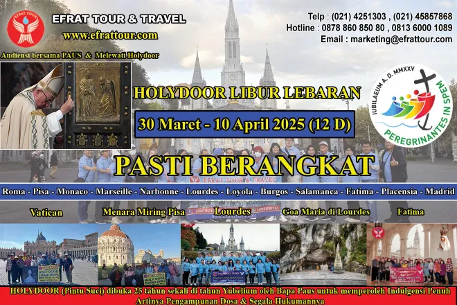 ZIARAH EROPA Ziarah Eropa Katolik LIBUR LEBARAN Holydoor Porta Sancta 30 Maret - 10 April 2025 (12 Hari)  Roma - Lourdes - Fatima  + AUDIENSI bersama Paus 1 ~blog/2024/7/22/ziara_eropa_holydoor_lebaran_2025